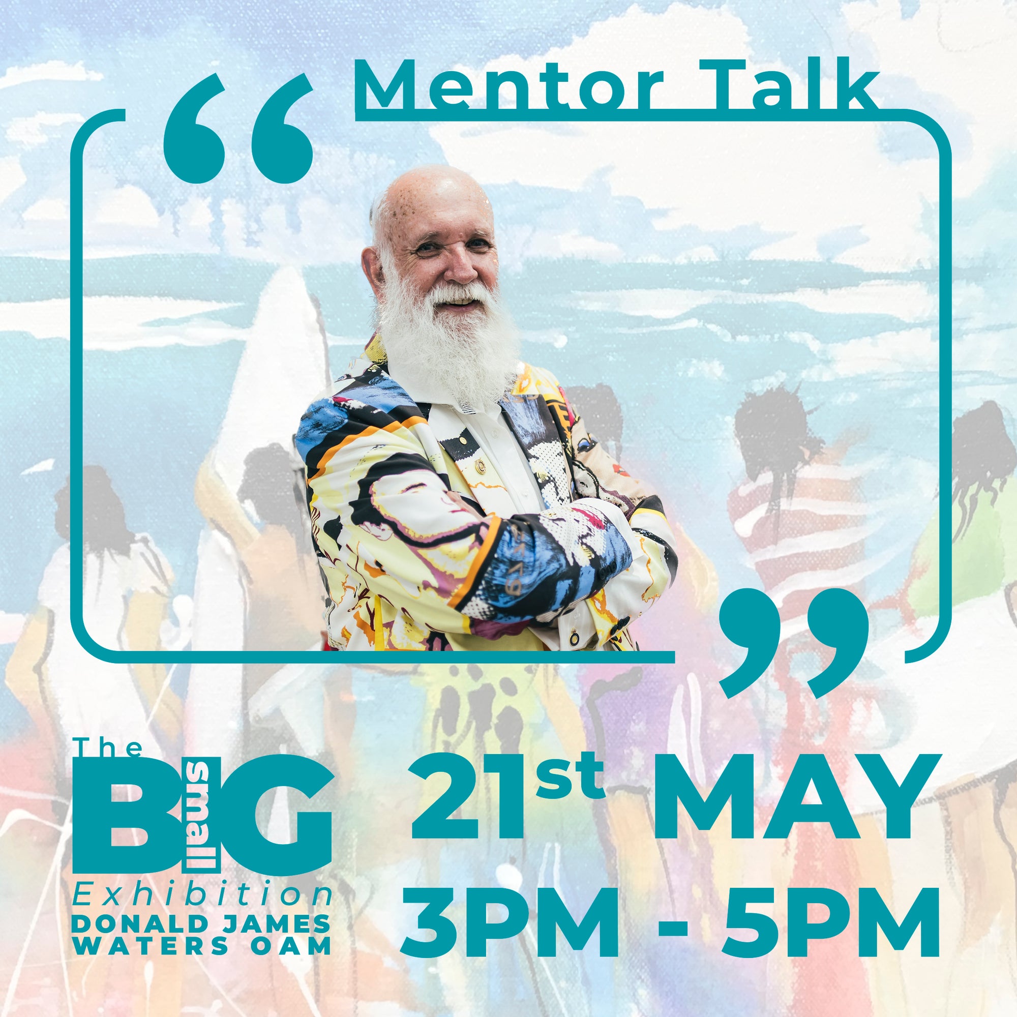 Mentor Talk: ‘THE BIG small EXHIBITION’ - Donald James Waters OAM