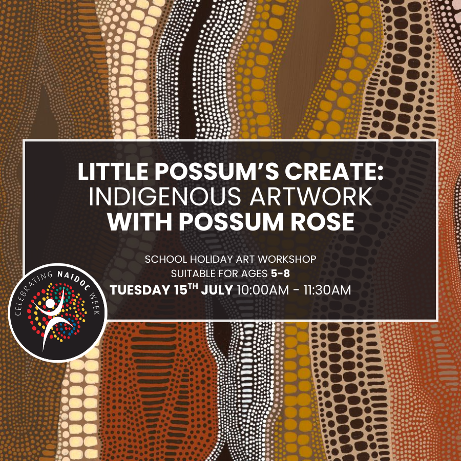 Little Possum's Create: Indigenous Art Workshop